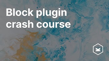 Block Plugin Crash Course