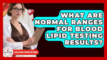 What Are Normal Ranges for Blood Lipid Testing Results? - Cholesterol Support Network
