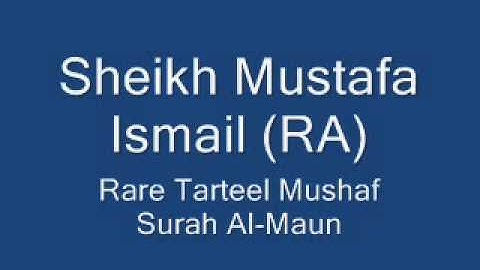 Sheikh Mustafa Ismail (RA) Rare Tarteel Mushaf Surah Al-Maun