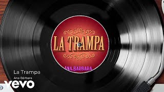 Ana Bárbara - La Trampa (Audio)