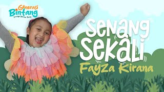 GENERASI BINTANG, FAYZA KIRANA - SENANG SEKALI  (OFFICIALMUSIC VIDEO)