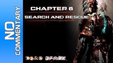 Dead Space - Chapter 8 "Search and Rescue" Walkthrough / Playthrough PC PS3