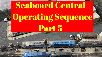 Seaboard Central - Operating Sequence Part 5