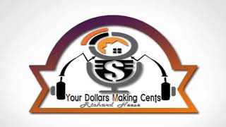 Your Dollars Making Cents Episode 1