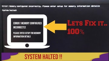 Memory Configured Incorrectly, Enter setup for Memory Info Details [ System halted] Teknikal Guru