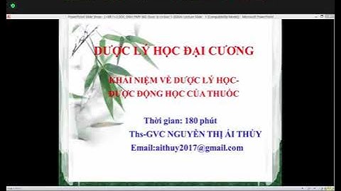 Dược lý 1 - Buổi 1 - Khái niệm dược lý học, Dược động học của thuốc