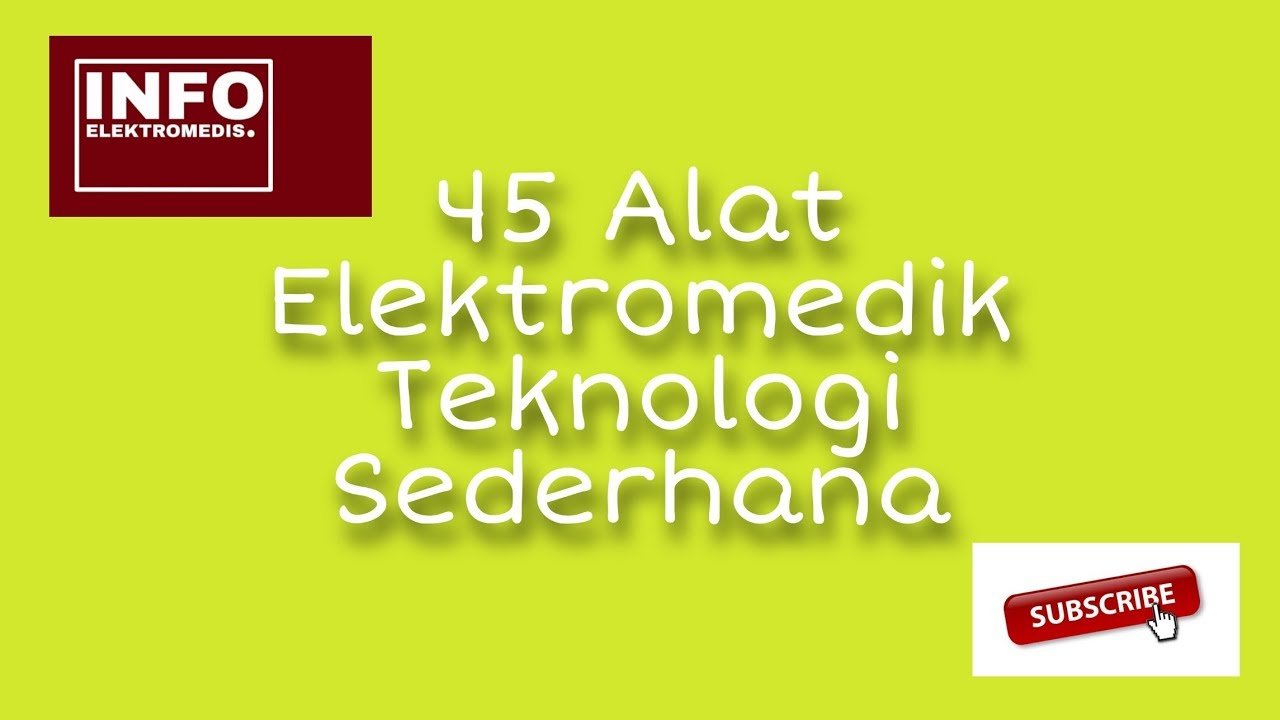 Daftar Alat Elektromedik Teknologi Sederhana Youtube
