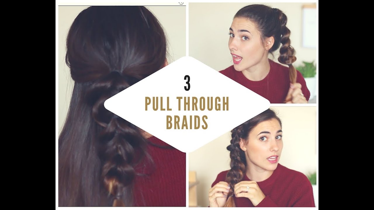 How To: 3 Pull-Through Braid Hairstyles - YouTube