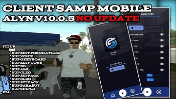 SHARE CLIENT SAMP ALYN V10.0.5 NO UPDATE || GTA SAMP ANDROID