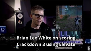 Brian Lee White Video Game Scoring Crackdown 3 using Newfangled Elevate