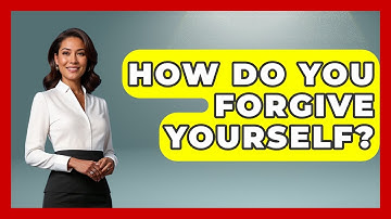 How Do You Forgive Yourself? - High School Toolkit