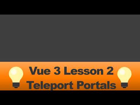 Vue 3 Crash Course: Lesson 2 ~ Vue 3 Teleport Component