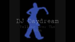 DJ Daydream - Falling Over The Moon