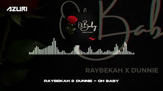 Raybekah U0026 Dunnie  Oh Baby  