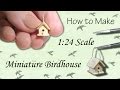 Miniature Birdhouse Tutorial | Dollhouse | How to Make 1:24 Scale DIY