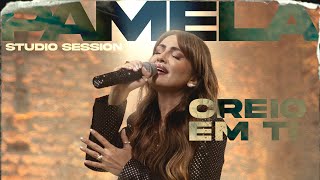 Pamela - Creio Em Ti (Studio Session)