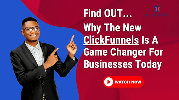 Why The New ClickFunnels Is A Game Changer For Businesses Today