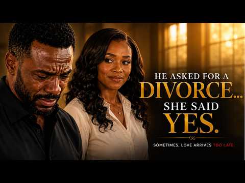 HE ASKED FOR A DIVORCE... SHE SAID YES | A Heartbreaking Story of Love, Regret & Self-Worth