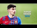 Yusuf Demir - The Future of Barcelona 2021 | Skills & Goals | HD