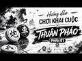 Hướng dẫn chơi khai cuộc Thuận Pháo - Phần 01