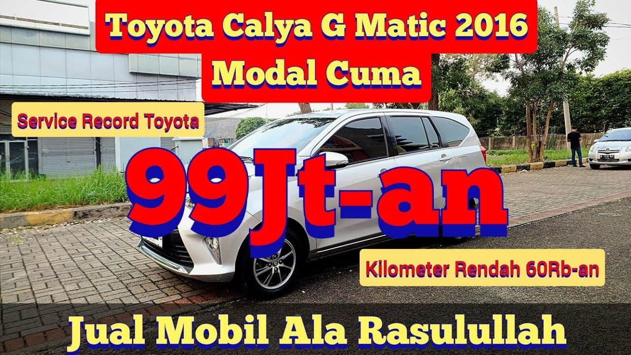 Jual Mobil Ala Rasulullah | Toyota Calya G Matic 2016 Km Rendah 60Rb-an ...