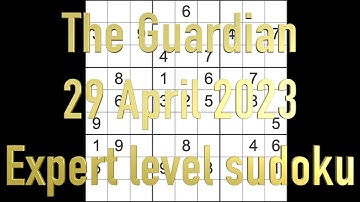 Sudoku solution – The Guardian sudoku 29 April 2023 Expert level