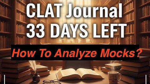 33 Days to CLAT || Road to CLAT || Journey documentation
