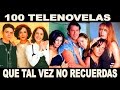 100 Telenovelas que no recuerdas!! Parte 3