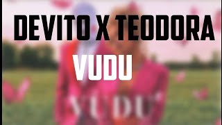 Devito x Teodora-Vudu (offcial music video) tekst
