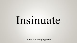 How To Say Insinuate
