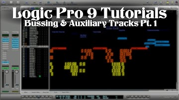 Logic Pro 9 Tutorial - Bussing & Auxiliary Tracks  Pt. 1