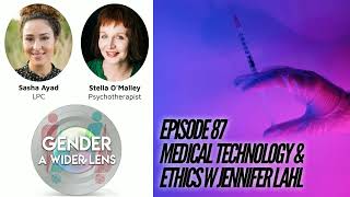 EPISODE 87 - Medical Technology & Ethics w Jennifer Lahl