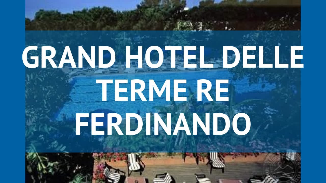 GRAND HOTEL DELLE TERME RE FERDINANDO 4* Искья – ГРАНД ХОТЕЛ ДЕЛЛЕ ТЕРМЕ РЕ ФЕРДИНАНДО 4 Искья обзор