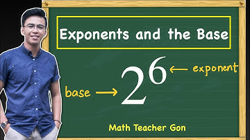 Exponents and the Base - @Math Teacher Gon