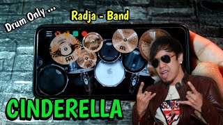 CINDERELLA ~ RADJA BAND ( Drum Only )