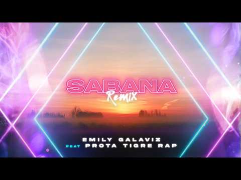 Emily Galaviz ft Prota Tigre Rap - Sabana Remix (Video Letra Oficial)