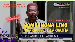 Dr. KH. AMIRULLAH AMRI, MA || TAPAKALEBBI I' LAKKAITTA (SUAMITA) || BOMBANGNA LINO