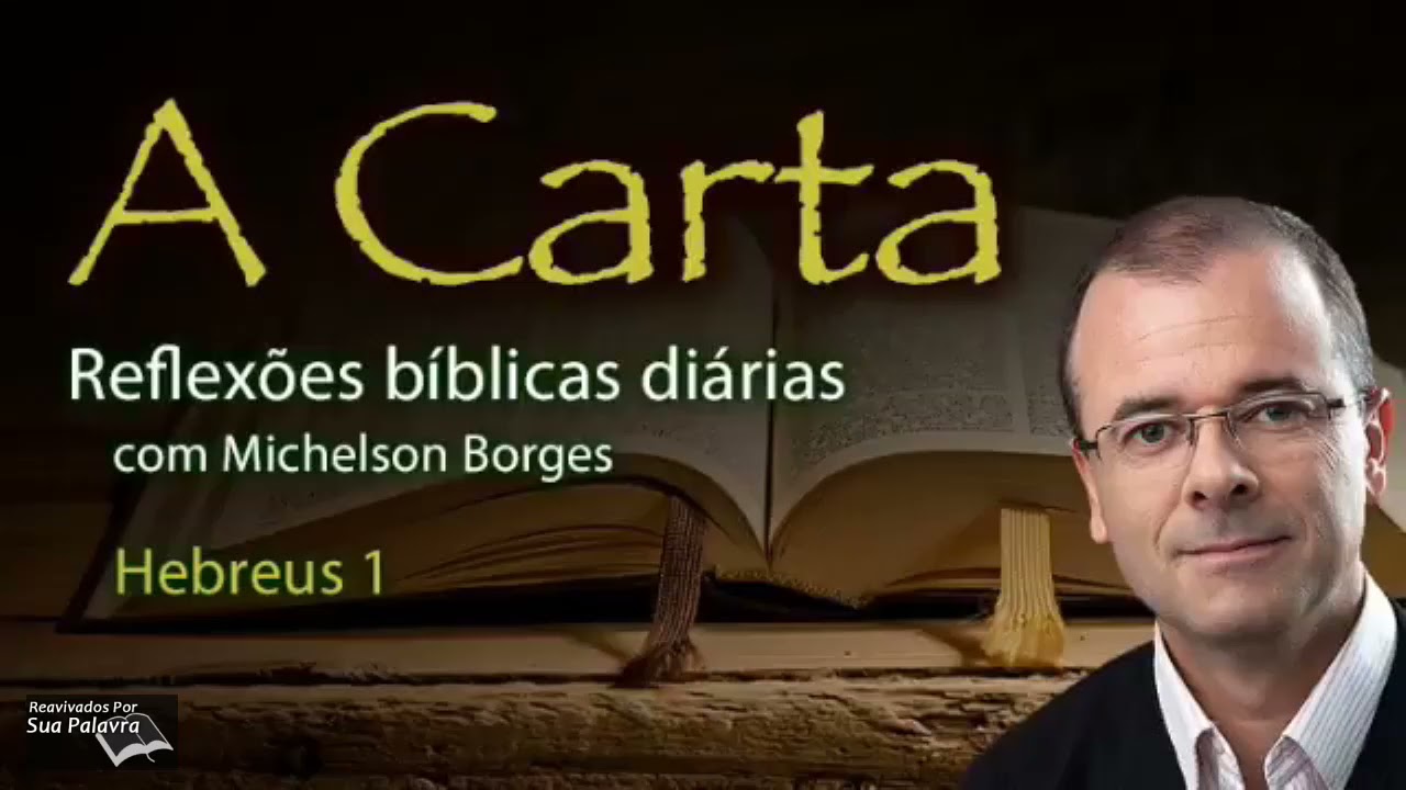 Hebreus 01 - Reavivadospsp - Pastor Michelson Borges