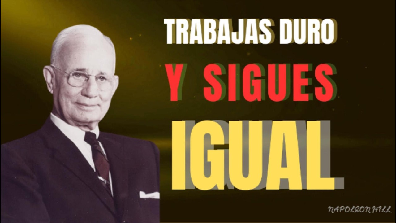 TRABAJAR mucho NO garantiza PROSPERIDAD | Napoleon Hill