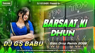 Barsaat Ki Dhun Dj Song | New Hindi Gane Dj Remix | Dj Gana Hindi | 2026 Dj Song | Edm Drop Mix