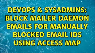 DevOps & SysAdmins: Block mailer daemon emails for manually blocked email IDs using access map