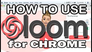 How to use LOOM for Chrome Extension
