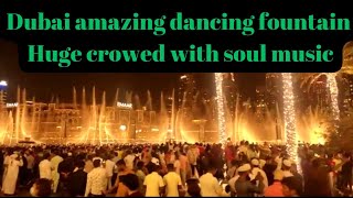 Dubai Amazing Dancing Fountain Show With Musichuge Crowed