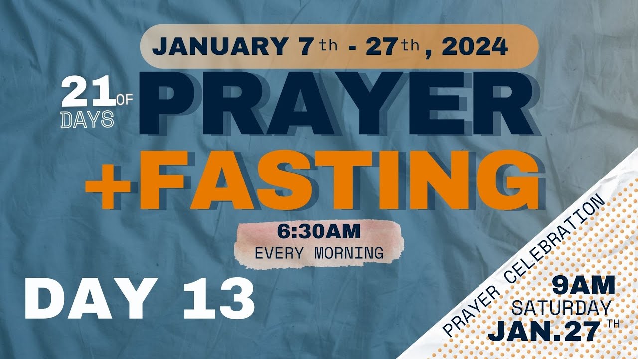 Day 13 of 21 Days of Prayer and Fasting - YouTube