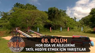 Mor oda ve ailelerine tatil hediye etmek için yarıştılar | 68. Bölüm | Survivor 2018