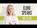 Elihu speaks  job 3336