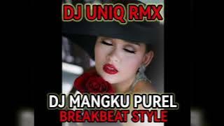 DJ MANGKU PUREL REMIX //DJ VIRAL TIK TOK 2023 //BREAKBEAT STYLE FULL BASS