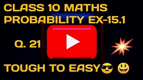 Class 10 | Maths | Probability | Chapter 15 | Exercise 15.1 | Question 21 | #ntse #maths #cbse