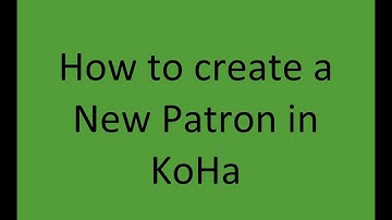 How to Create a New General Patron in KoHa
