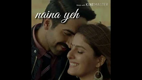 #naina #yeh #whatsapp #status #romantic #love #ayushmann